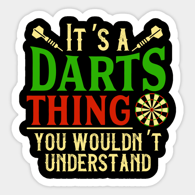 It's A Darts Thing You Wouldn't Understand - Dart Gift Sticker by biNutz